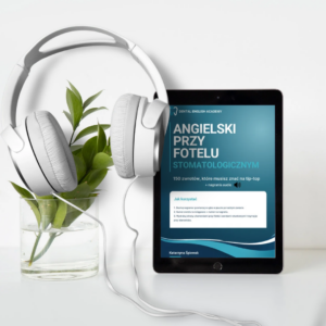 Angielski przy fotelu stomatologicznym - 150 zwrotów, które musisz znać na tip-top + nagrania audio
